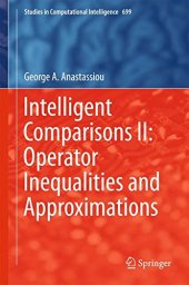 book Intelligent Comparisons II: Operator Inequalities and Approximations