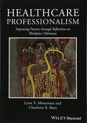 book Healthcare Professionalism: Improving Practice through Reflections on Workplace Dilemmas