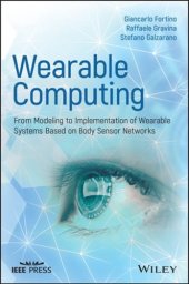 book Wearable Computing: From Modeling to Implementation of Wearable Systems based on Body Sensor Networks