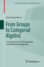 book From groups to categorial algebra : introduction to protomodular and Mal’tsev categories