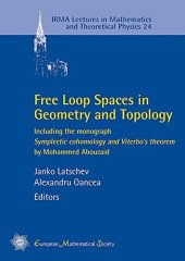 book Free Loop Spaces in Geometry and Topology: Including the Monograph Symplectic Cohomology and Viterbo's Theorem