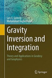 book Gravity Inversion and Integration: Theory and Applications in Geodesy and Geophysics