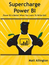 book Supercharge Power BI: Power BI Is Better When You Learn to Write DAX