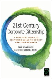 book 21st Century Corporate Citizenship: A Practical Guide to Delivering Value to Society and Your Business