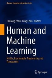 book Human and Machine Learning: Visible, Explainable, Trustworthy and Transparent