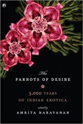 book Parrots of Desire: 3,000 Years of Indian Erotica