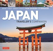 book Japan Traveler’s Companion: Japan’s Most Famous Sights From Okinawa to Hokkaido