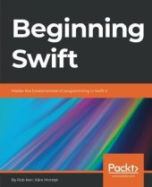 book Beginning Swift: Master the fundamentals of programming in Swift 4