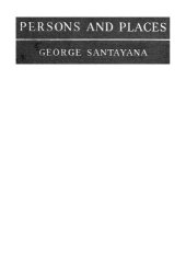 book Santayana, George - Persons and Places, Vol. 1：The Background of My Life