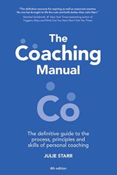 book The Coaching Manual: The Definitive Guide to The Process, Principles and Skills of Personal Coaching