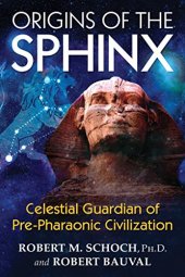 book Origins of the Sphinx: Celestial Guardian of Pre-Pharaonic Civilization