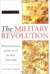 book The Military Revolution: Military Innovation and the Rise of the West, 1500-1800