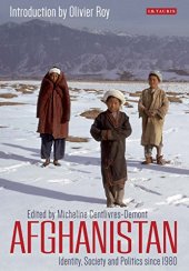 book Afghanistan: Identity, Society and Politics since 1980