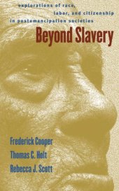 book Beyond Slavery: Explorations of Race, Labor, and Citizenship in Postemancipation Societies