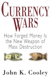 book Currency Wars: How Forged Money is the New Weapon of Mass Destruction