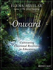 book Onward: Cultivating Emotional Resilience in Educators