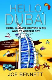 book Hello Dubai: Skiiing, Sand and Shopping in the World’s Weirdest City