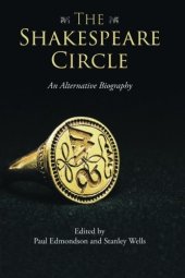 book The Shakespeare Circle: An Alternative Biography