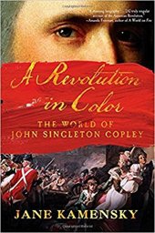 book A Revolution in Color The World of John Singleton Copley