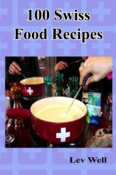 book 100 Swiss Food Recipes