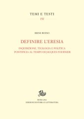 book Definire l’Eresia. Inquisizione, teologia e politica pontificia al tempo di Jacques Fournier