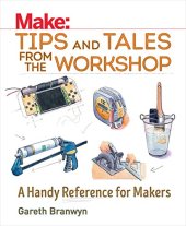 book Make: Tips and Tales from the Workshop: A Handy Reference for Makers