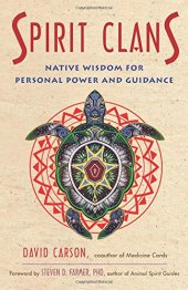 book Spirit Clans: Native Wisdom for Personal Power and Guidance