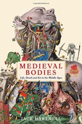 book Medieval Bodies: Life, Death and Art in the Middle Ages