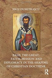 book Basil the Great: Faith, Mission and Diplomacy in the Shaping of Christian Doctrine