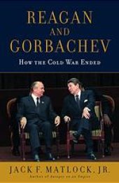 book Reagan and Gorbachev : how the Cold War ended