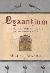 book Byzantium: The Bridge from Antiquity to the Middle Ages