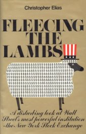 book Fleecing the Lambs: A disturbing look at Wall Street’s most powerful institution -- the New York Stock Exchange