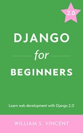 book Django for Beginners: Learn Web Development with Django 2.0