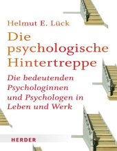 book Die psychologische Hintertreppe : die bedeutenden Psychologinnen und Psychologen in Leben und Werk