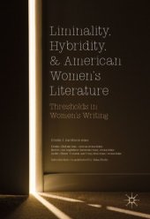 book Liminality, Hybridity, and American Women’s Literature: Thresholds in Women’s Writing