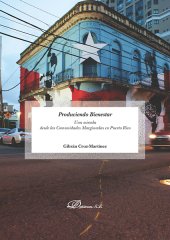 book Produciendo bienestar. Una mirada desde las Comunidades Marginadas en Puerto Rico