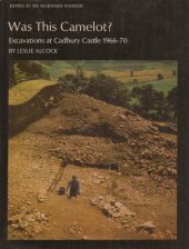 book Was This Camelot?: Excavations at Cadbury Castle 1966-1970