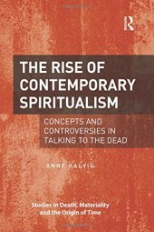 book The Rise of Contemporary Spiritualism: Concepts and controversies in talking to the dead