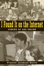 book I Found It on the Internet: Coming of Age Online