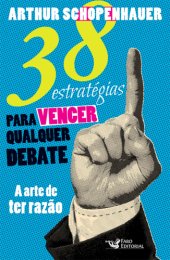 book 38 estratégias para vencer qualquer debate - A arte de ter razão