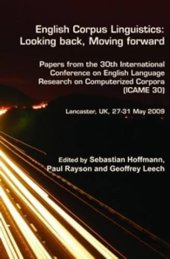 book English Corpus Linguistics: Looking Back, Moving Forward: Papers from the 30th International Conference on English Language Research on Computeriz