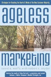 book Ageless Marketing: Strategies for Reaching the Hearts and Minds of the New Customer Majority