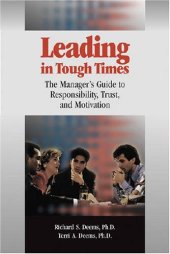 book Leading in Tough Times: The Manager¿s Guide to Responsibility, Trust and Motivation