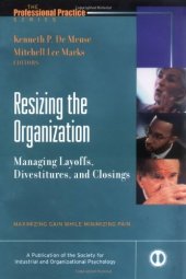 book Resizing the Organization: Managing Layoffs, Divestitures, and Closings