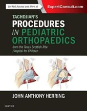 book Tachdjian’s Procedures in Pediatric Orthopaedics: From the Texas Scottish Rite Hospital for Children