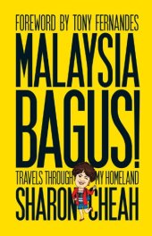 book Malaysia Bagus!: Travels From My Homeland