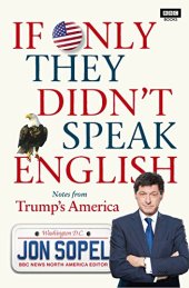 book If Only They Didn’t Speak English: Notes From Trump’s America