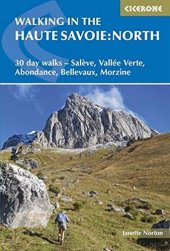 book Walking in the Haute Savoie: North: 30 day walks - Salève, Vallée Verte, Abondance, Bellevaux, Morzine