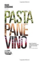 book Pasta, Pane, Vino: Deep Travels Through Italy’s Food Culture