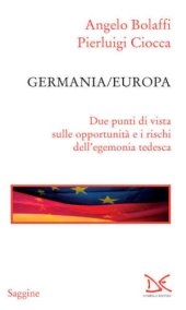 book Germania-Europa. Due punti di vista sull’opportunità e i rischi dell’egemonia tedesca